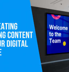 7 Tips for creating engaging content for your digital signage