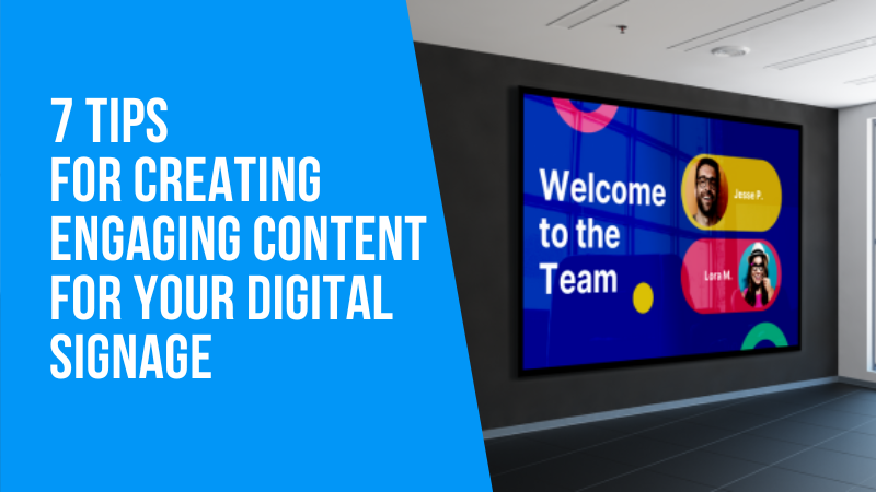 7 Tips for creating engaging content for your digital signage